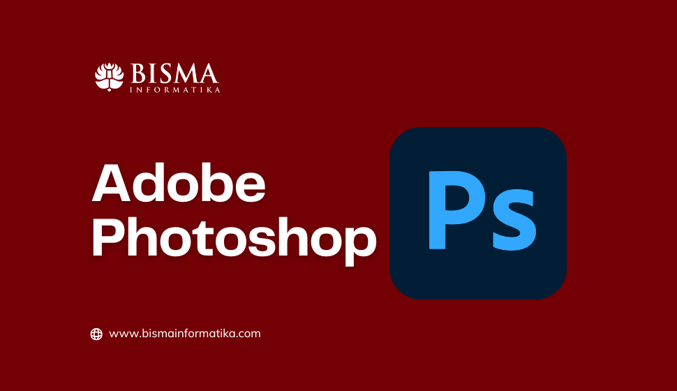 Adobe Photoshop Bisma Informatika
